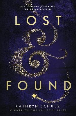 Lost & Found - Kathryn Schulz