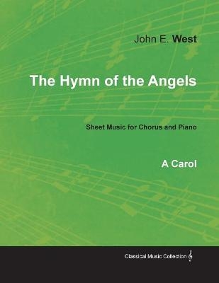 The Hymn of the Angels - A Carol - Sheet Music for Chorus and Piano - John E West