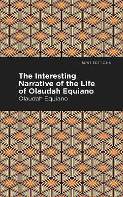 The Interesting Narrative of the Life of Olaudah Equiano - Olaudah Equiano