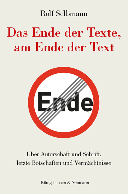 Das Ende der Texte, am Ende der Text - Rolf Selbmann