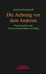 Die Achtung vor dem Anderen - Joachim Küchenhoff