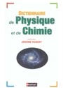 Dictionnaire de physique et de chimie - J. Robert, J.-L. Basdevant, X. et al. Bataille