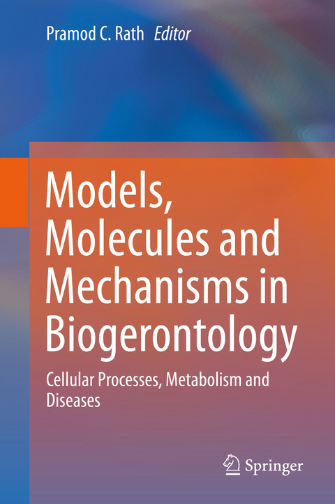 Models, Molecules and Mechanisms in Biogerontology - 