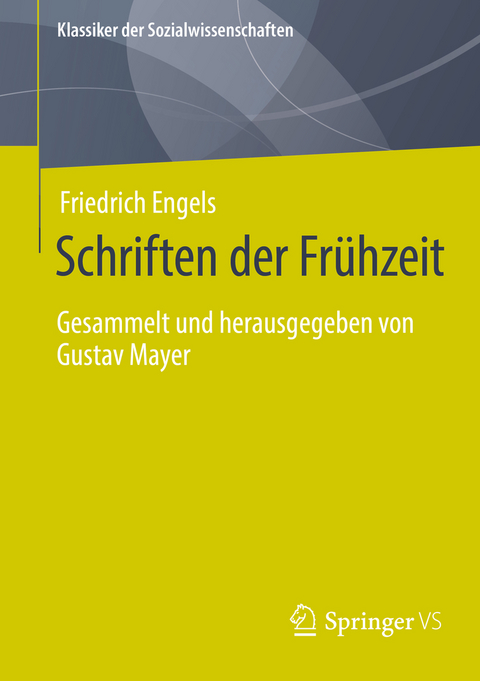 Schriften der Frühzeit - Friedrich Engels