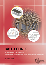 Arbeitsbuch Dachtechnik - Wolfgang Greese, Dirk Schnegelberger