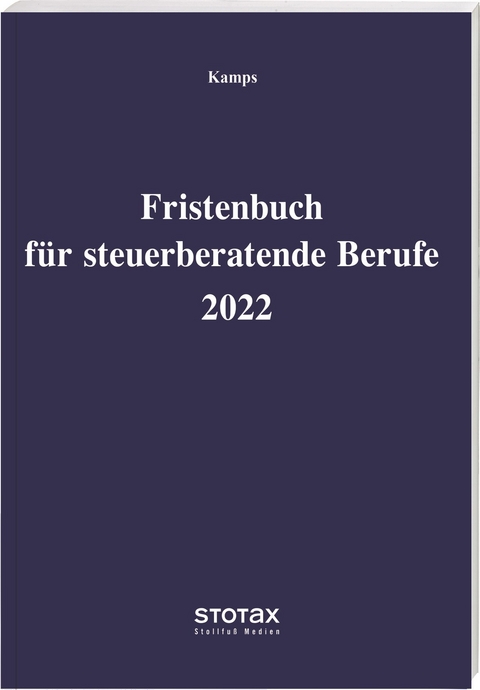 Fristenbuch für steuerberatende Berufe 2022 - Heinz-Willi Kamps