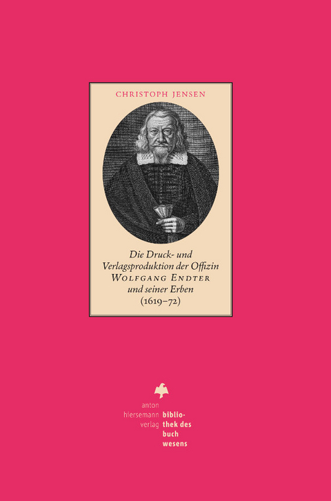 Die Druck- und Verlagsproduktion der Offizin Wolfgang Endter und seiner Erben (1619 – 72) - Christoph Jensen
