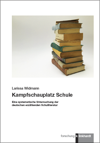 Kampfschauplatz Schule - Larissa Widmann