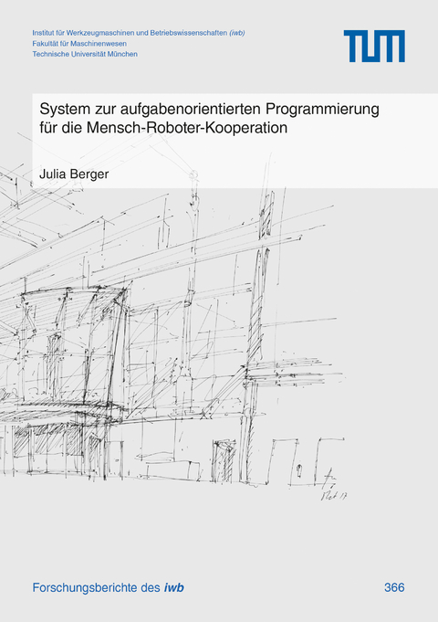 System zur aufgabenorientierten Programmierung für die Mensch-Roboter-Kooperation - Julia Berger