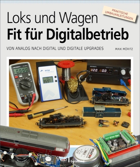 Loks und Wagen - Fit für den Digitalbetrieb - Maik Möritz