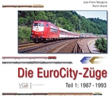 Die EuroCity-Züge - Teil 1 1987-1993 - Malaspina, Jean-Pierre; Meyer, Manfred; Brandt, Martin