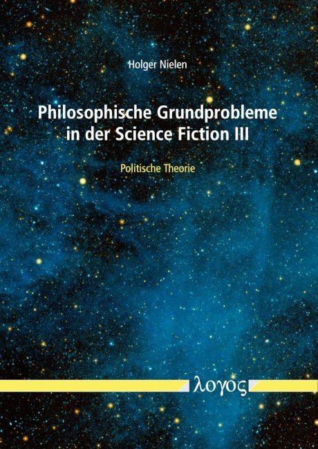 Philosophische Grundprobleme in der Science Fiction III - Holger Nielen