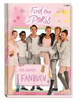 Find me in Paris: Das große Fanbuch -  Panini