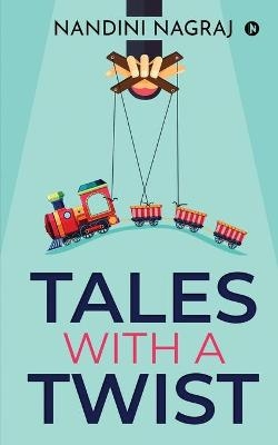 Tales with a Twist -  Nandini Nagraj