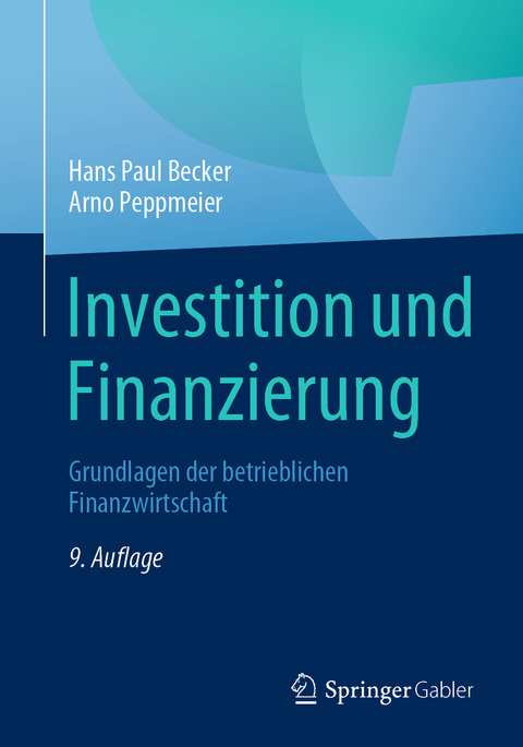 Investition und Finanzierung - Hans Paul Becker, Arno Peppmeier