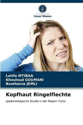 Kopfhaut Ringelflechte - Latifa Mtibaa, Khouloud GOUMANI, Boutheina Jemli