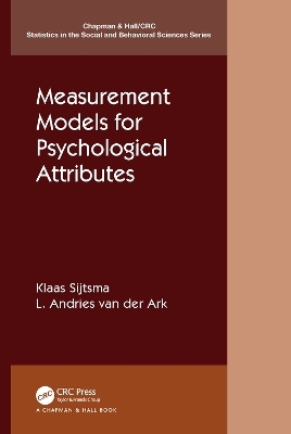 Measurement Models for Psychological Attributes - Klaas Sijtsma, L. Andries van der Ark