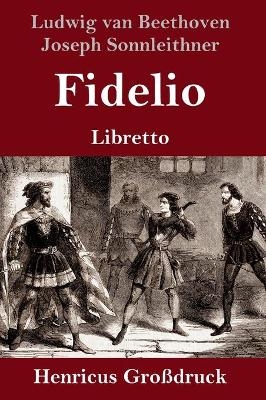 Fidelio (GroÃdruck) - Ludwig van Beethoven, Joseph Sonnleithner, Georg Friedrich Treitschke, Stephan von Breuning