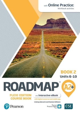 Roadmap A2+ Flexi Edition Course Book 2 with eBook and Online Practice Access - Lindsay Warwick, Damian Williams