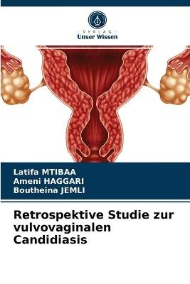 Retrospektive Studie zur vulvovaginalen Candidiasis - Latifa Mtibaa, Ameni HAGGARI, Boutheina Jemli