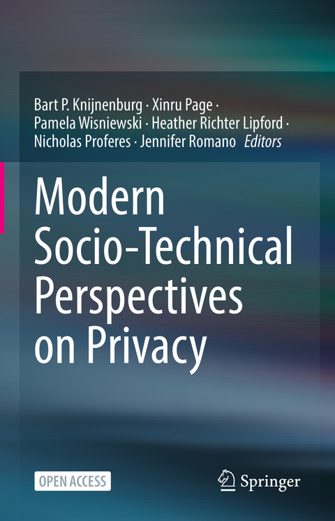 Modern Socio-Technical Perspectives on Privacy - 