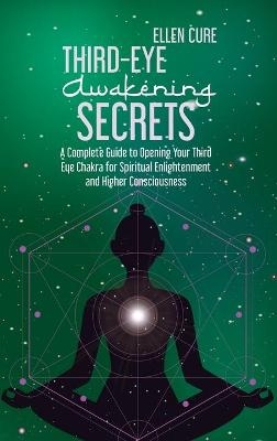 Third Eye Awakening Secrets - Ellen Cure