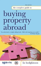 The Complete Guide to Buying Property Abroad - Hodgkinson, Liz