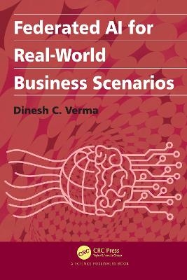 Federated AI for Real-World Business Scenarios - Dinesh C. Verma