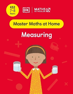 Maths — No Problem! Measuring, Ages 7-8 (Key Stage 2) - Maths — No Problem!