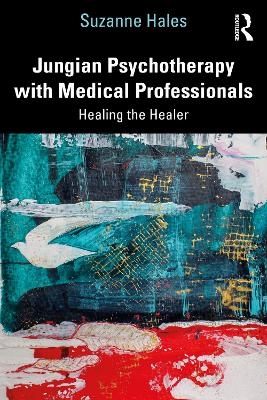 Jungian Psychotherapy with Medical Professionals - Suzanne Hales