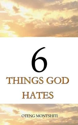 6 things God hates - Oteng Montshiti