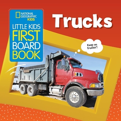 Little Kids First Board Book: Trucks -  National Geographic Kids
