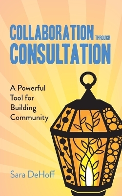 Collaboration through Consultation - Sara Dehoff