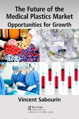 The Future of the Medical Plastics Market - Vincent Sabourin