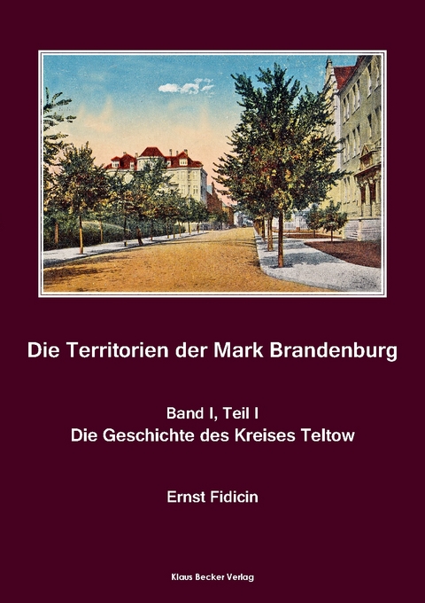 Die Territorien der Mark Brandenburg. Der Kreis Teltow; The territories of the Mark Brandenburg. The district of Teltow. - Ernst Fidicin