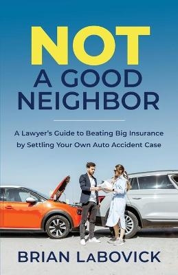 Not a Good Neighbor - Brian LaBovick