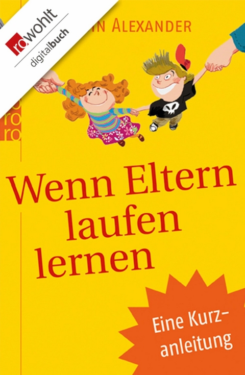 Wenn Eltern laufen lernen -  Robin Alexander