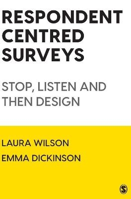 Respondent Centred Surveys - Laura Wilson, Emma Dickinson