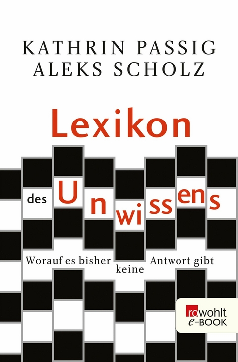 Lexikon des Unwissens -  Kathrin Passig,  Aleks Scholz