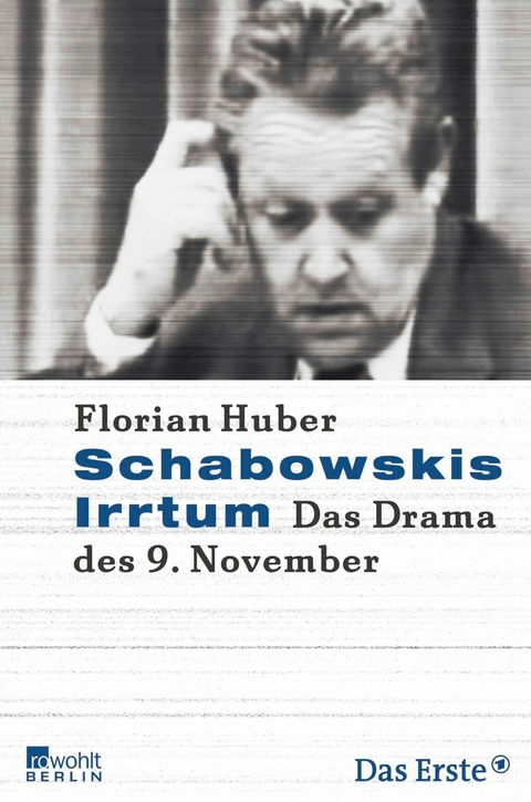 Schabowskis Irrtum -  Florian Huber