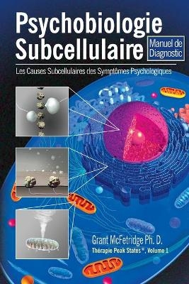 Psychobiologie Subcellulaire - Grant McFetridge