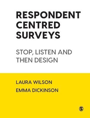 Respondent Centred Surveys - Laura Wilson, Emma Dickinson