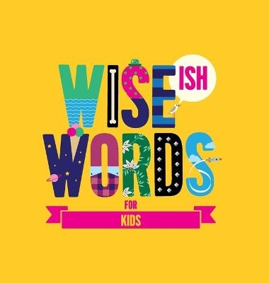 Wise(ish) Words For Kids - Jonny Biggins