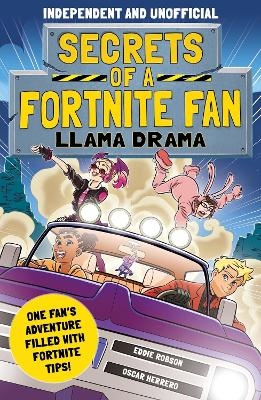 Secrets of a Fortnite Fan: Llama Drama (Independent & Unofficial) - Eddie Robson