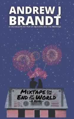 Mixtape for the End of the World - Andrew J Brandt