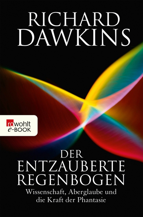 Der entzauberte Regenbogen -  Richard Dawkins