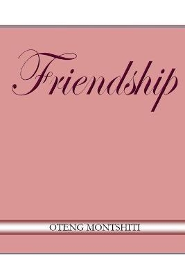 Friendship - Oteng Montshiti