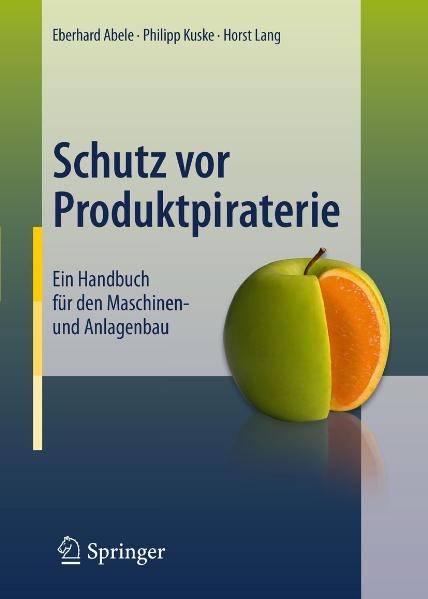 Schutz vor Produktpiraterie -  Eberhard Abele,  Philipp Kuske,  Horst Lang