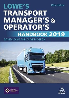 Lowe's Transport Manager's and Operator's Handbook 2019 - David Lowe, Clive Pidgeon