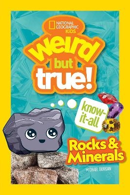 Weird But True Know-It-All: Rocks & Minerals -  National Geographic Kids